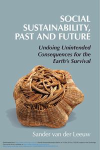 SOCIAL SUSTAINABILITY, PAST AND FUTURE : Undoing Unintended Consequences for the Earth’s Survival