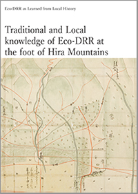Eco-DRR as Learned from Local History Traditional and local knowledge of Eco-DRR at the foot of Hira Mountains