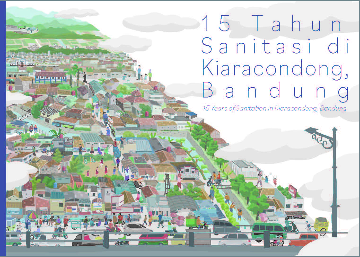 15 Tahun Sanitasi di Kiaracondong, Bandung(15 Years of Sanitation in Kiaracondong, Bandung)